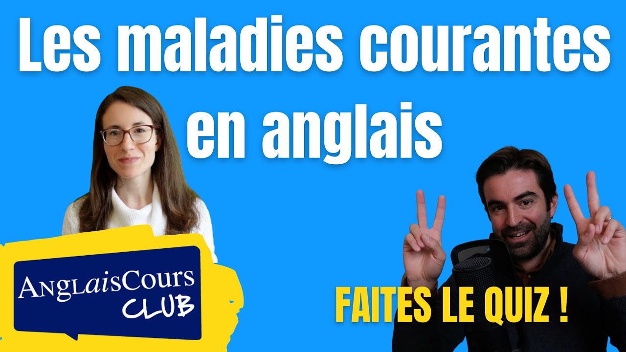 Grippe, rhume, gastro... Les maladies courantes en anglais. Compréhension, vocabulaire et quiz !