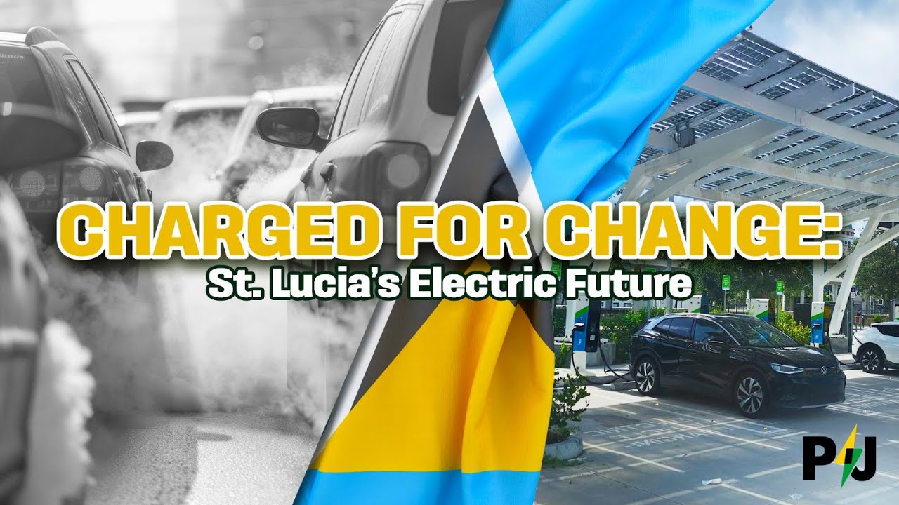 Charged for Change: St. Lucia's Electric Future