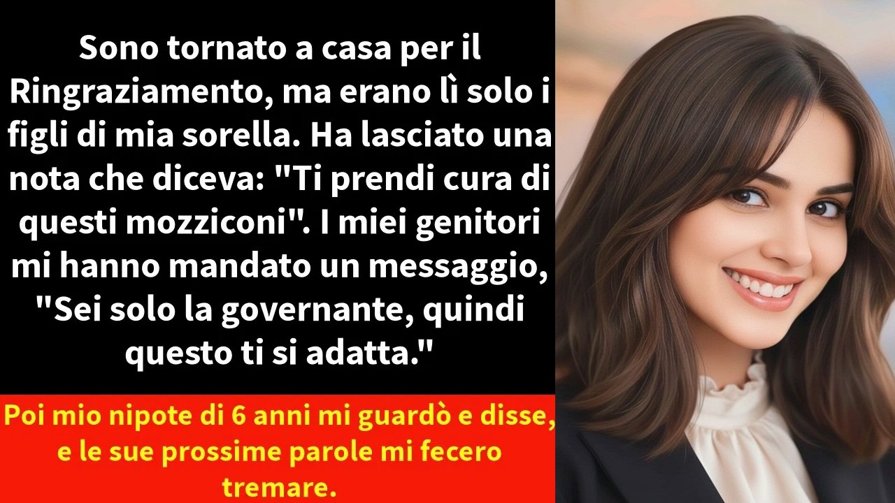 Sono tornato a casa per il Ringraziamento, ma erano lì solo i figli di mia sorella.