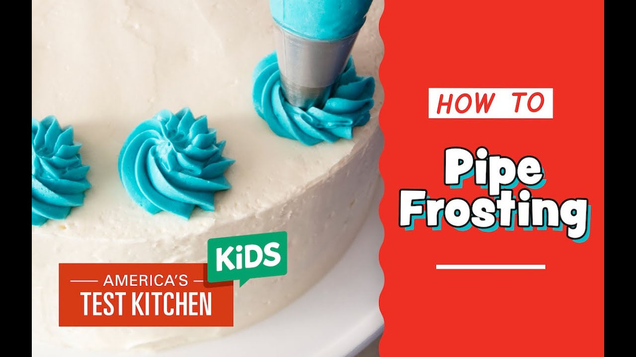 How to Pipe Frosting | Cake Piping Techniques with America's Test Kitchen Kids
