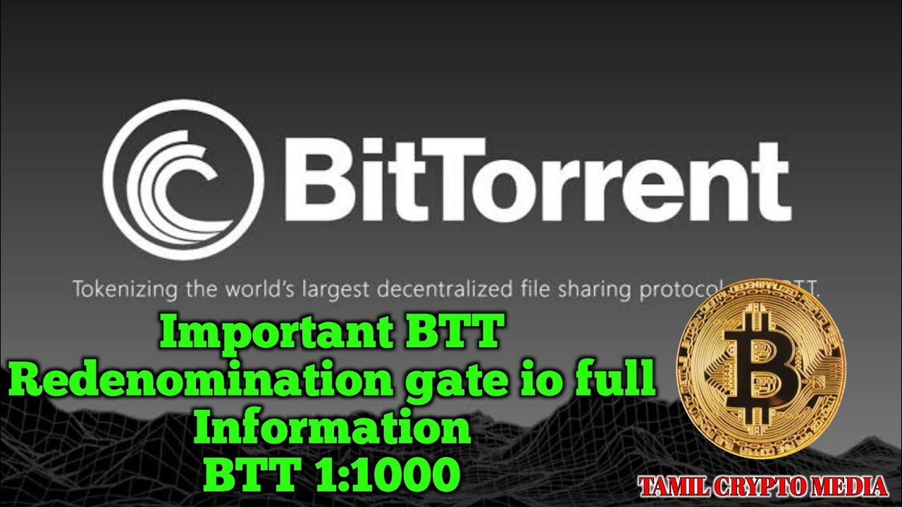 Important BTT Redenomination gate io full Information BTT 1:1000