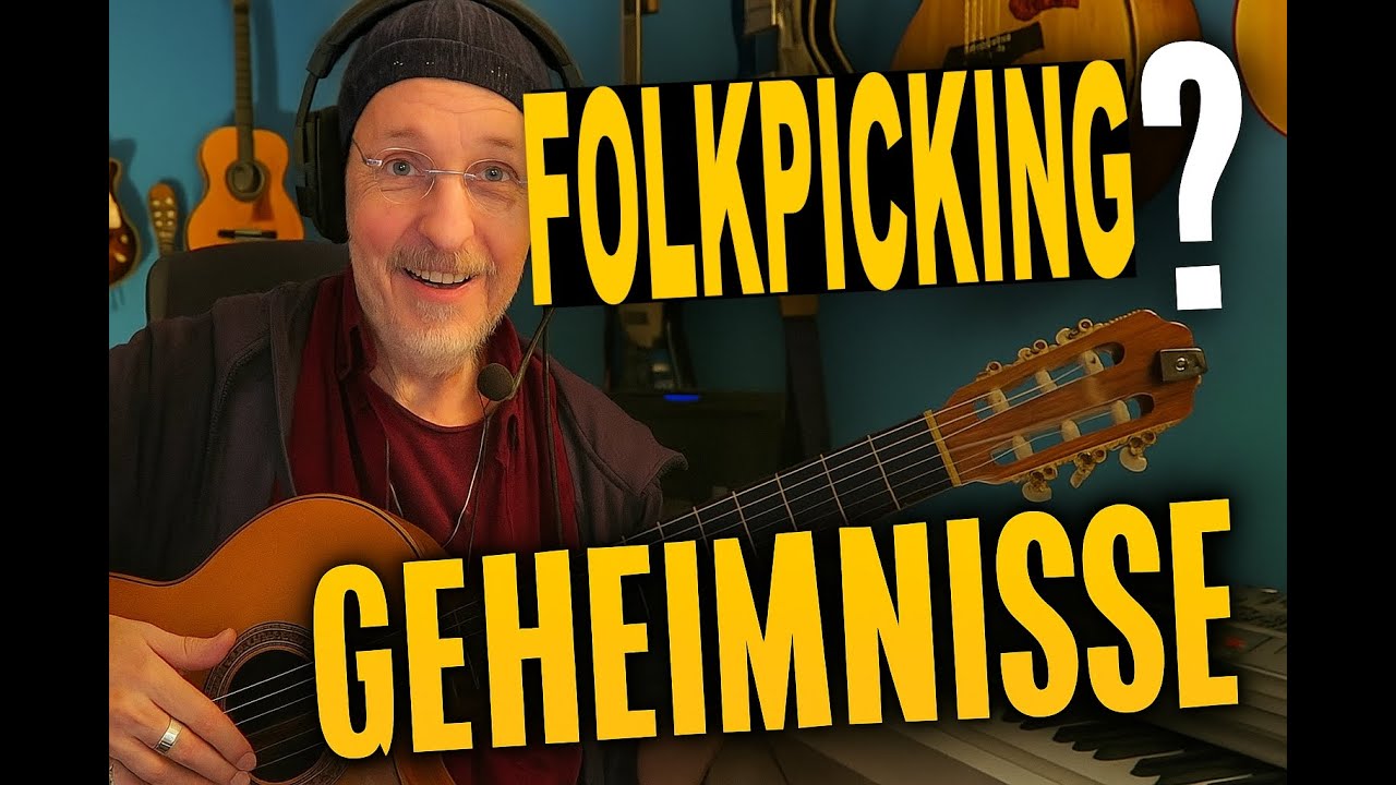 Gitarre Folkpicking - Fortgeschrittene Techniken einfach erkl&auml;rt 😊