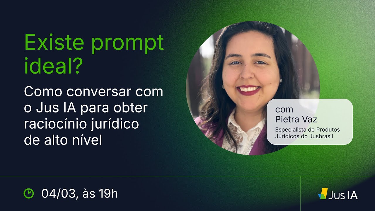 Existe prompt ideal? Obtenha raciocínio jurídico de alto nível com o Jus IA