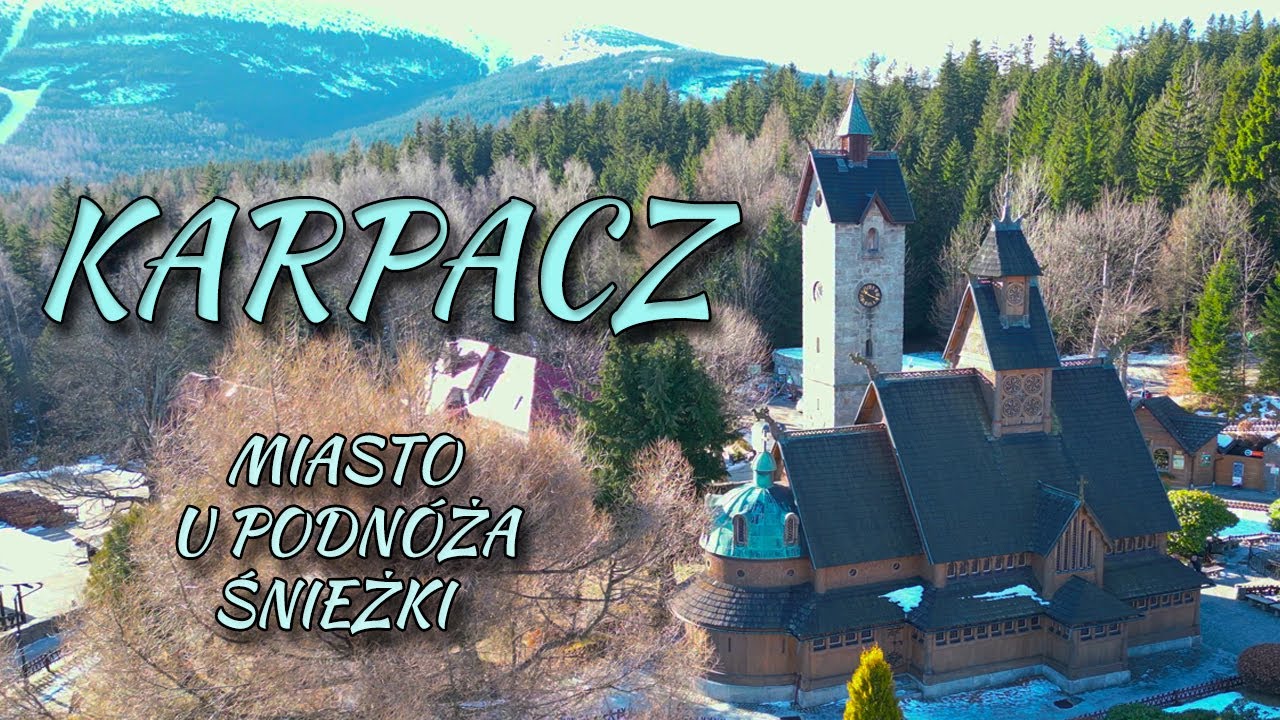 Karpacz - miasto u podnóża Śnieżki.