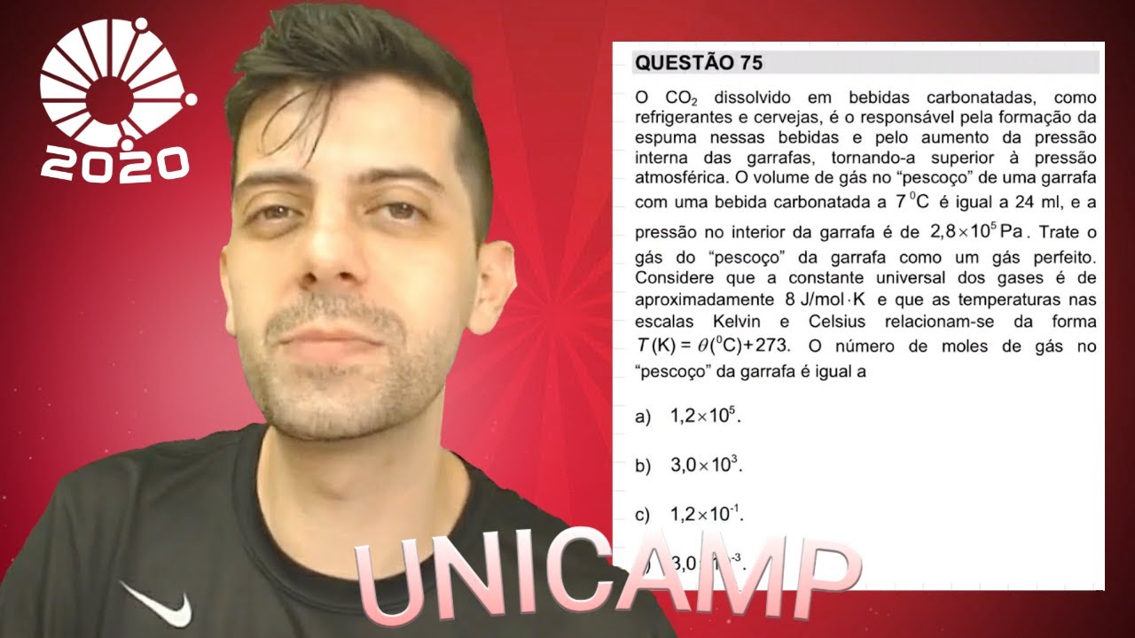 UNICAMP 2020 - Q75 Fis - O CO2 dissolvido em bebidas carbonatadas, como