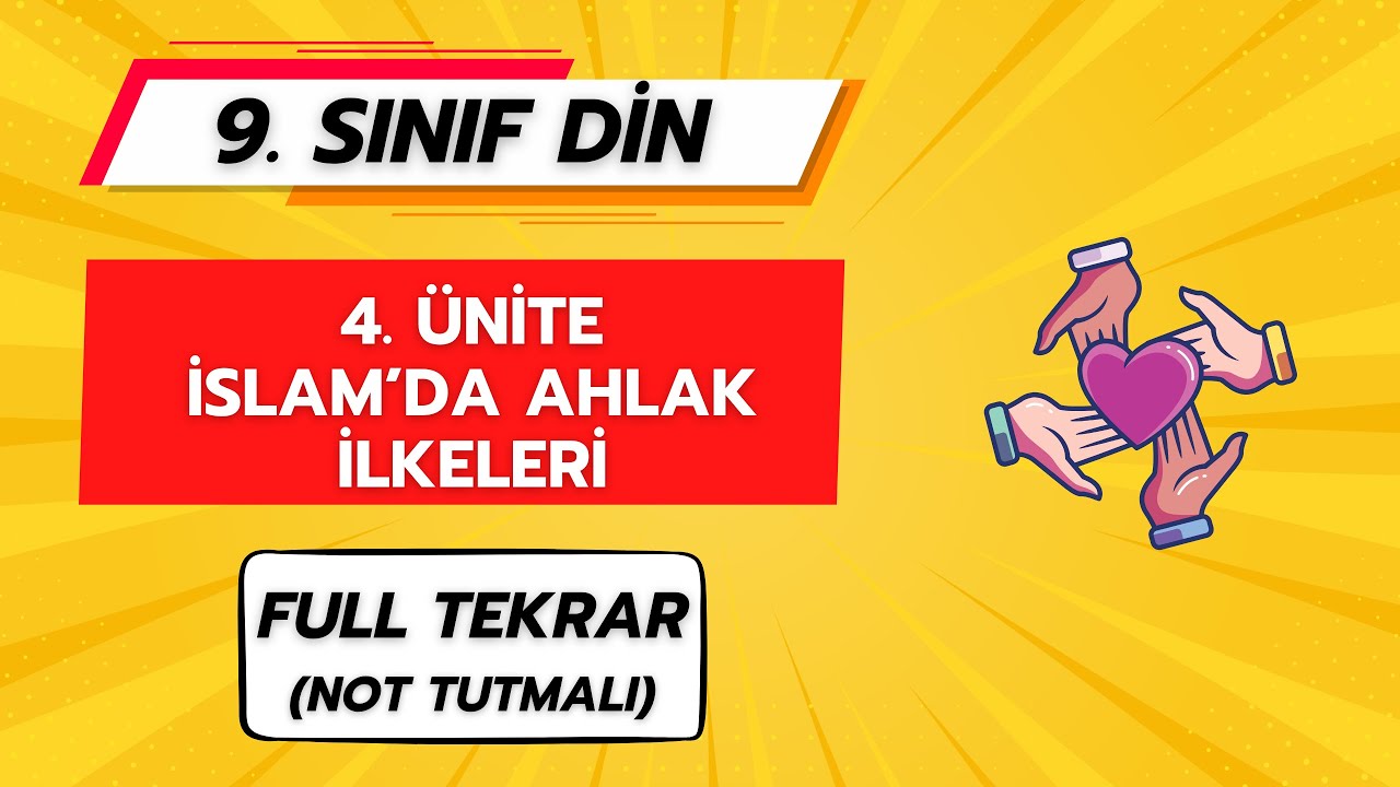 İSLAM'DA AHLAK İLKELERİ (4. ÜNİTE FULL TEKRAR) | 9. SINIF DİN KÜLTÜRÜ