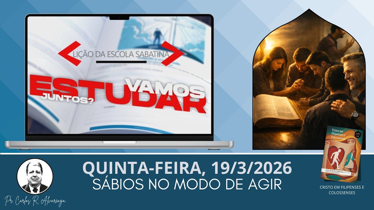 VAMOS ESTUDAR JUNTOS A LIÇÃO? (QUINTA-FEIRA, 19/3/2.026)