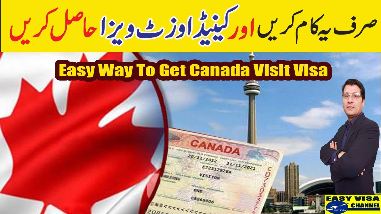 Easy Way To Get Canada Visit Visa Urdu_Hindi By Easy Visa With Kaiser Khan