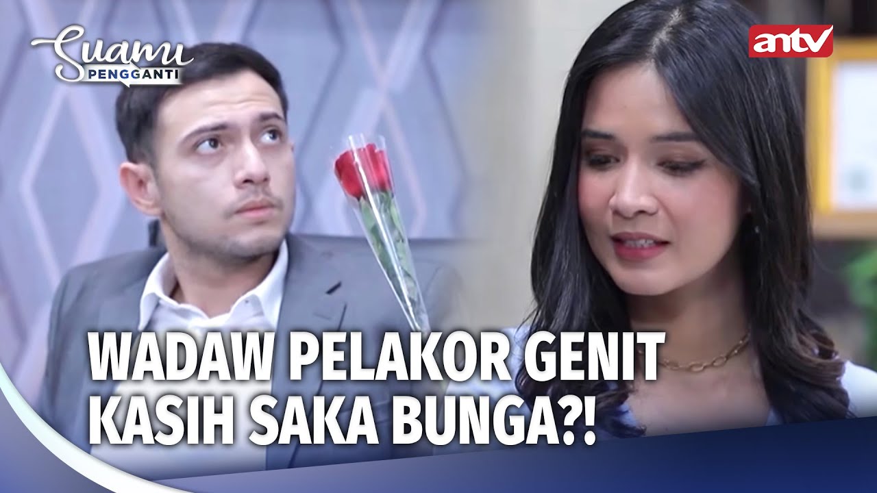Iyuhh Genit Banget! Dita Kasih Bunga ke Suami Orang | Suami Pengganti Eps 76 (5/5)