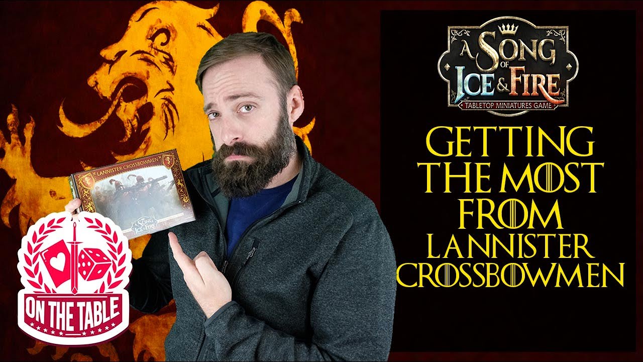 Getting the most from your ASOIAF Lannister Crossbowmen