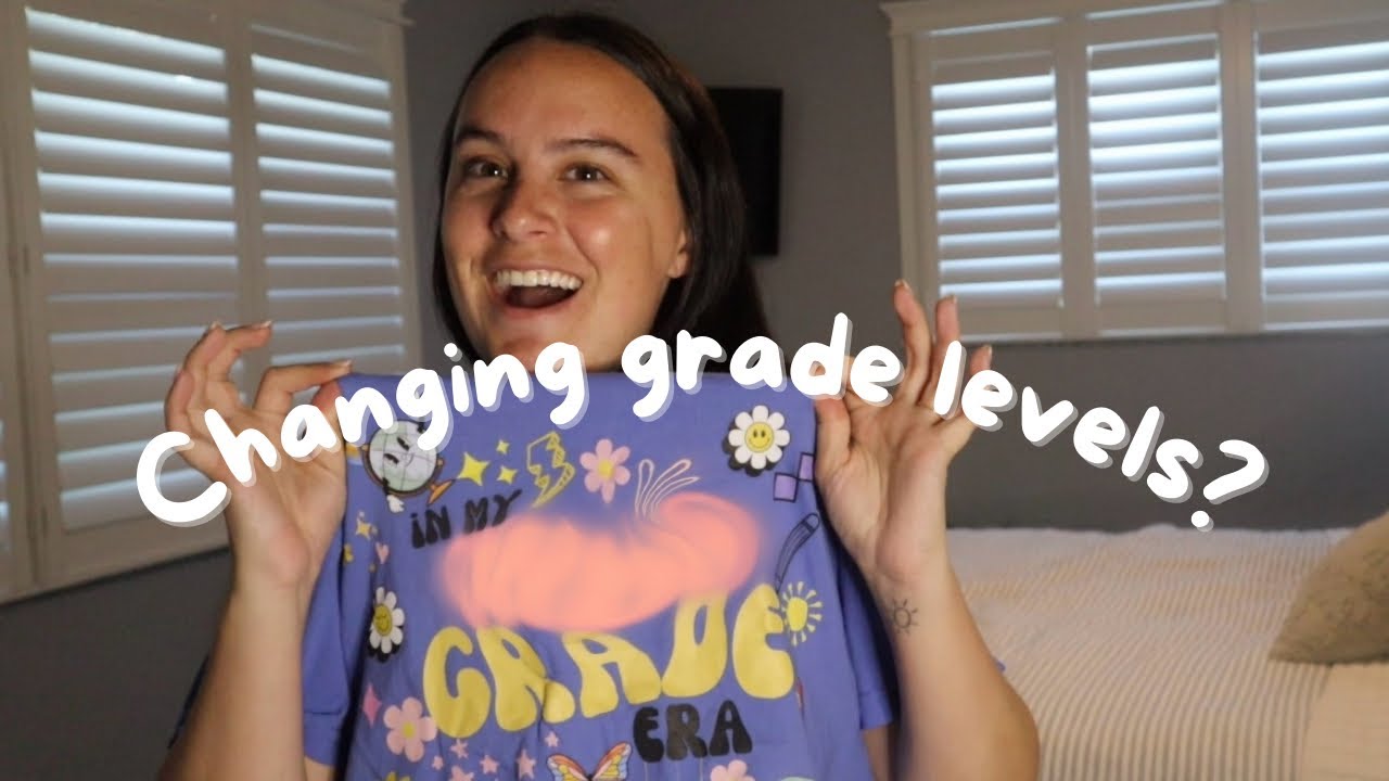 Switching grade levels again??