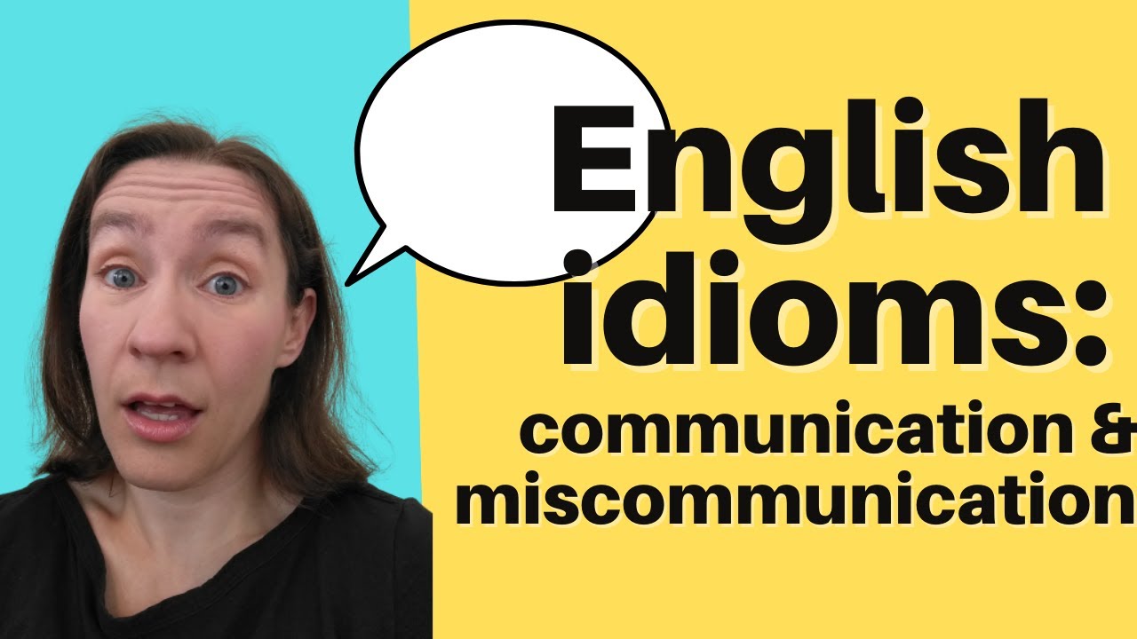 10 Idioms Native English Speakers Use For Communication