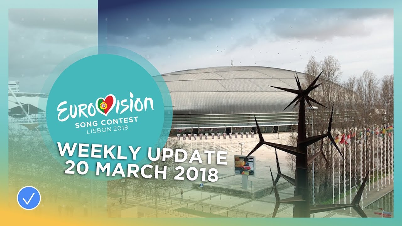 Eurovision Song Contest - Weekly Update 20 March 2018