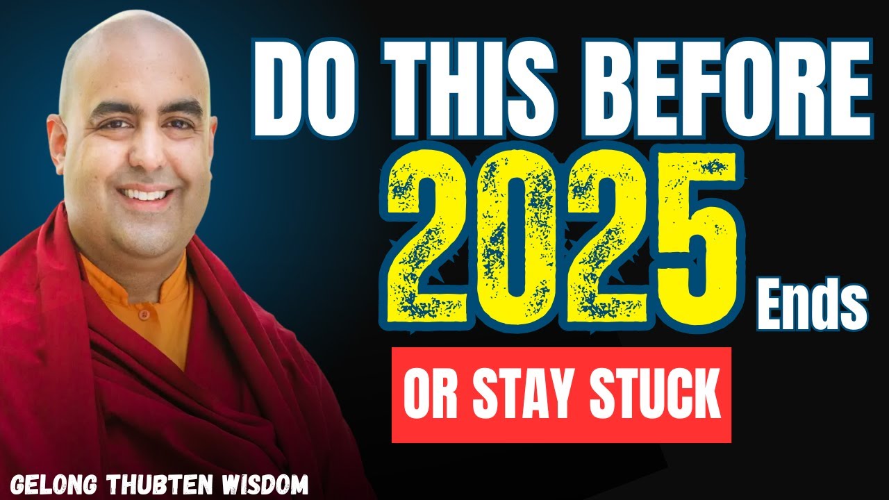Gelong Thubten | Your 2025 Anxiety Ends With This Year-End Ritual.