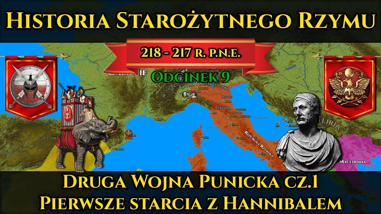 Marsz Hannibala na Rzym czyli II Wojna Punicka cz.1. Historia Starożytnego Rzymu odc.9 (218-217 pne)