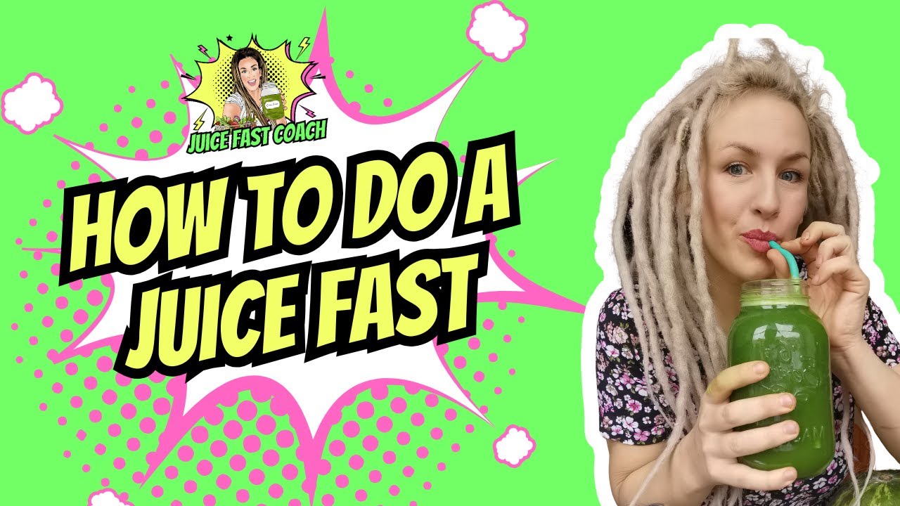 How to do a Juice Fast