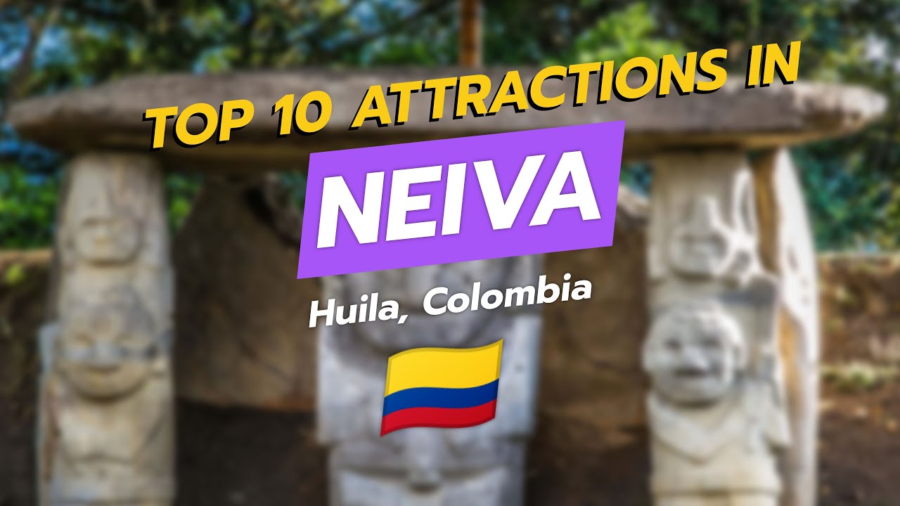🌍 Top 10 Must-See Attractions in Neiva, Huila, Colombia 🇨🇴
