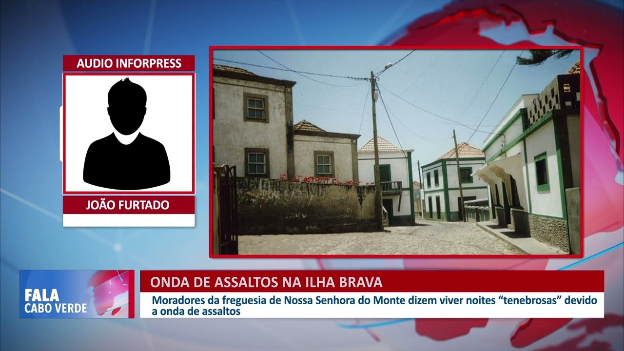Moradores preocupados com a onda de assaltos na ilha Brava | Fala Cabo Verde