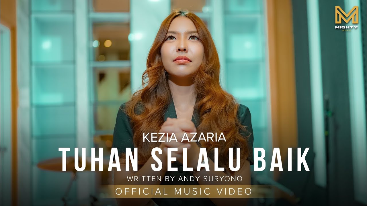 TUHAN SELALU BAIK - KEZIA AZARIA (OFFICIAL MUSIC VIDEO) 