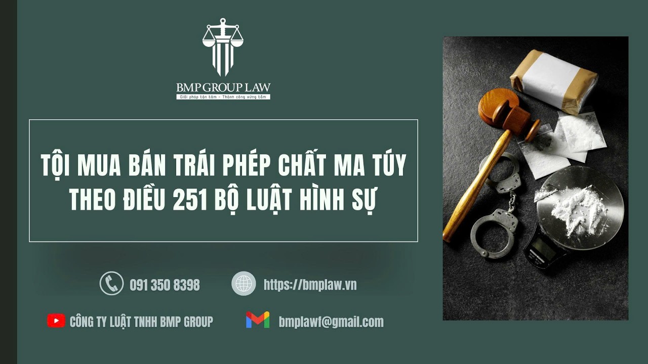 TỘI MUA BÁN TRÁI PHÉP CHẤT MA TÚY THEO ĐIỀU 251 BỘ LUẬT HÌNH SỰ