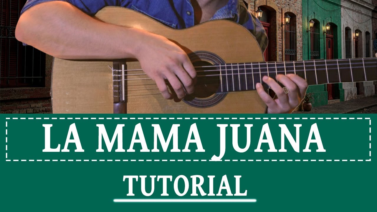La Mama Juana / TUTORIAL / José Carbajal EL SABALERO