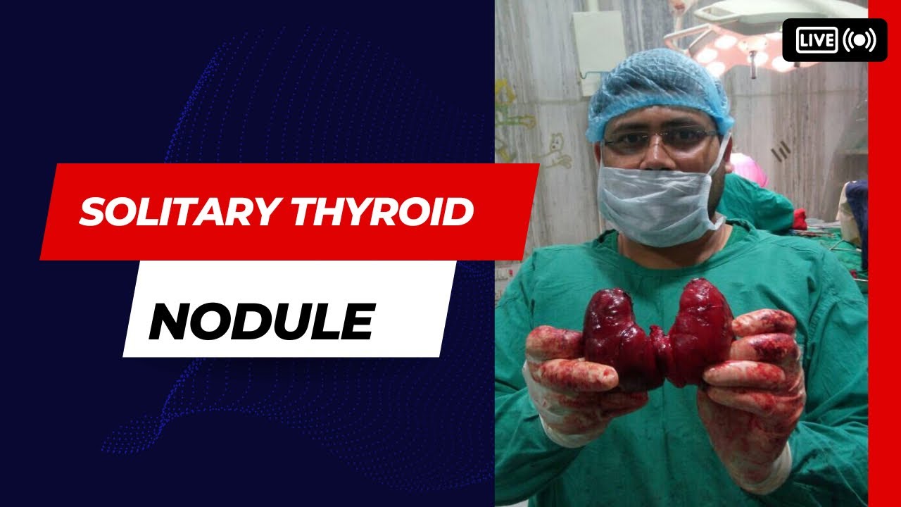 Solitary Thyroid Nodule|| Complete Approach to evaluation and Management ||Dr.Saurabh Dixit