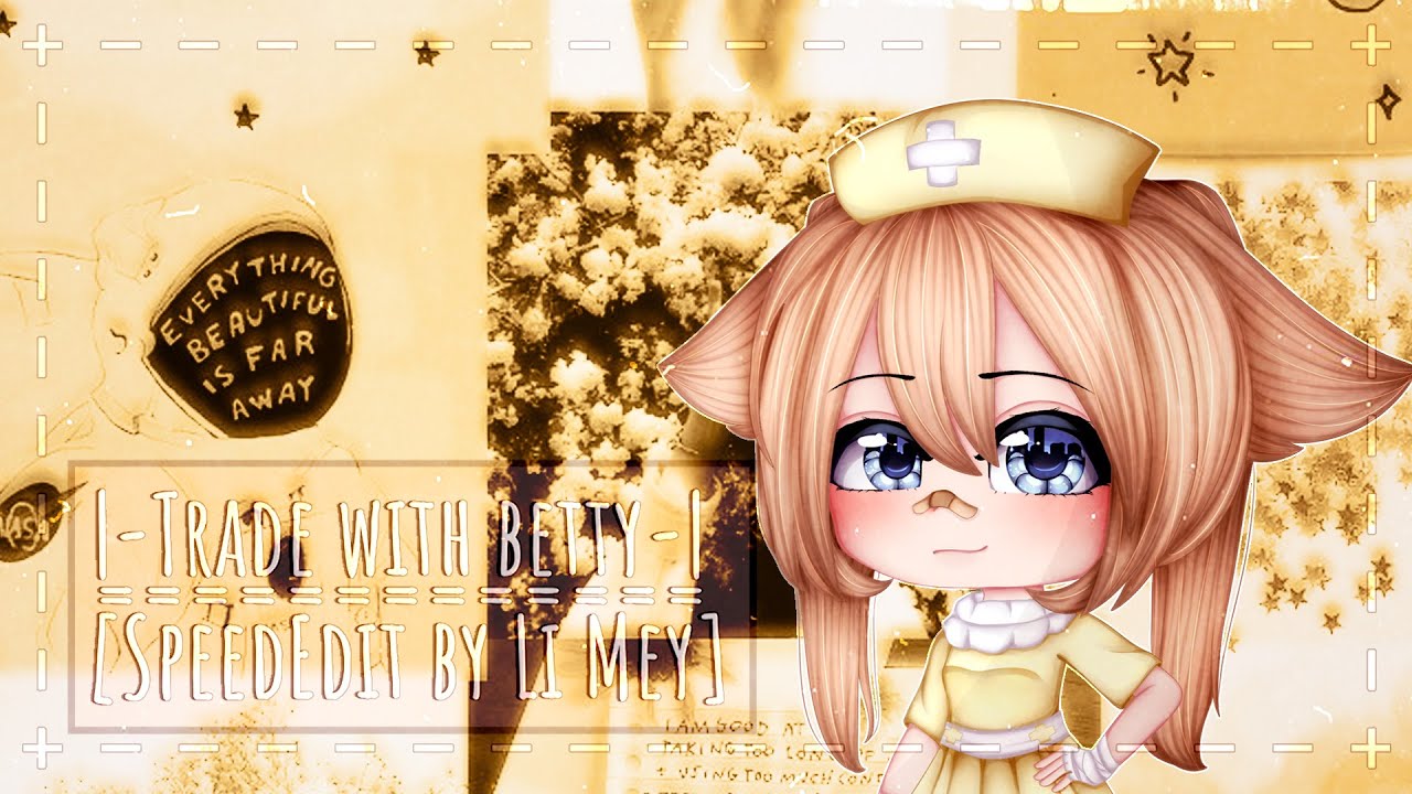 « SpeedEdit » || Trade || Gacha Life || Mey