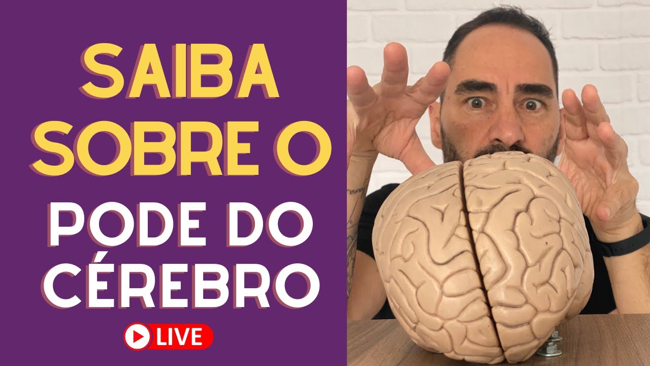 O QUE VOC&Ecirc; SABE SOBRE O PODER DO C&Eacute;REBRO E COMO ELE PODE AJUDAR NA SUA VIDA! LIVE #78
