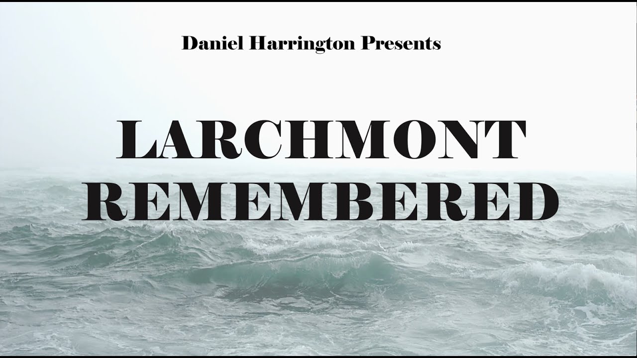 SHIPS - Larchmont Remembered with Daniel Harrington