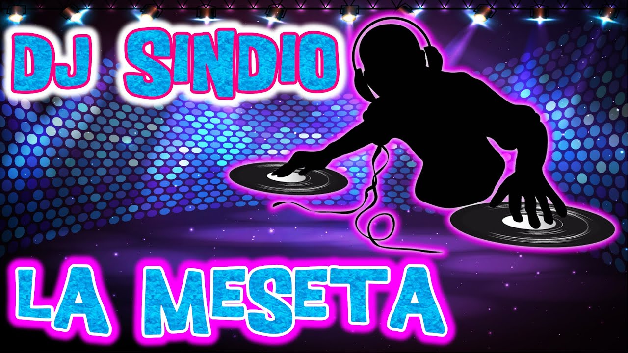 LA MESETA by  DJ SINDIO