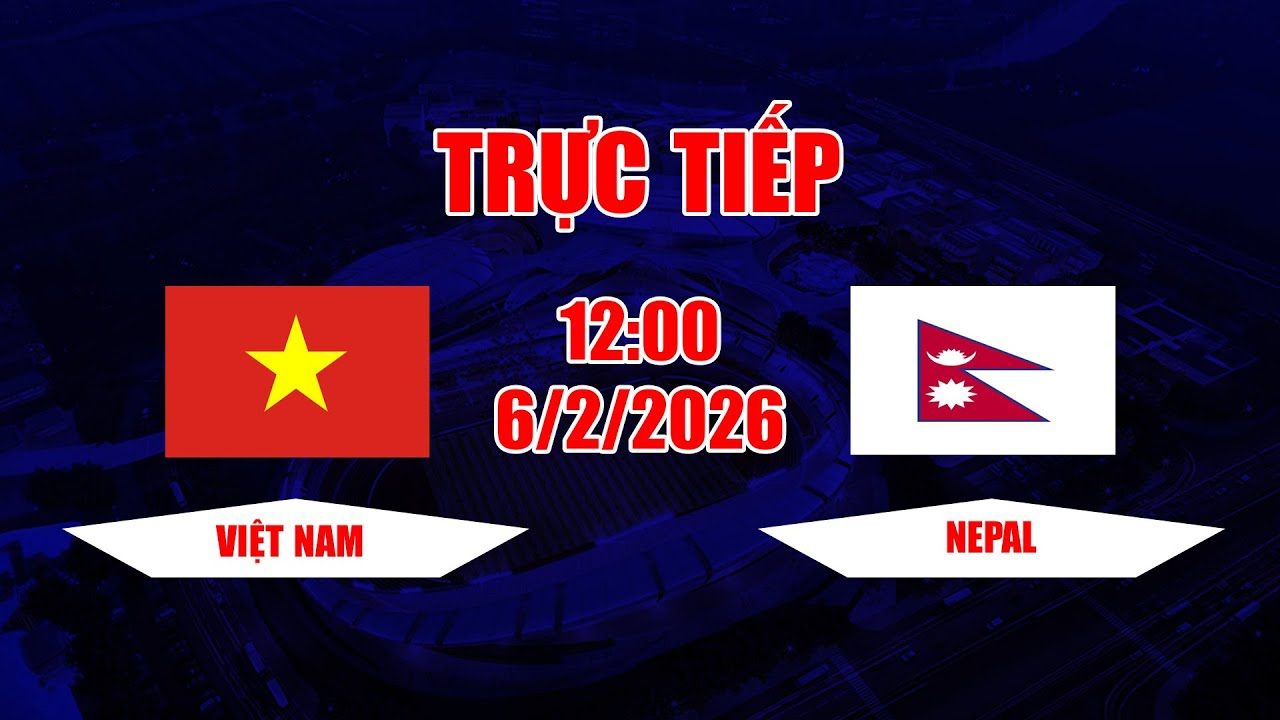 TRỰC TIẾP | Việt Nam - Nepal | Mãn nhãn chiến thắng 4 sao của các cầu thủ trẻ