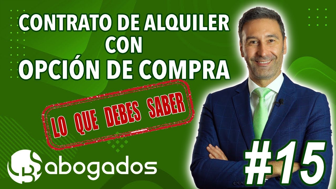 C&oacute;mo funciona un Contrato de ALQUILER con OPCI&Oacute;N de COMPRA 👉Lo que debes saber | LBS Abogados
