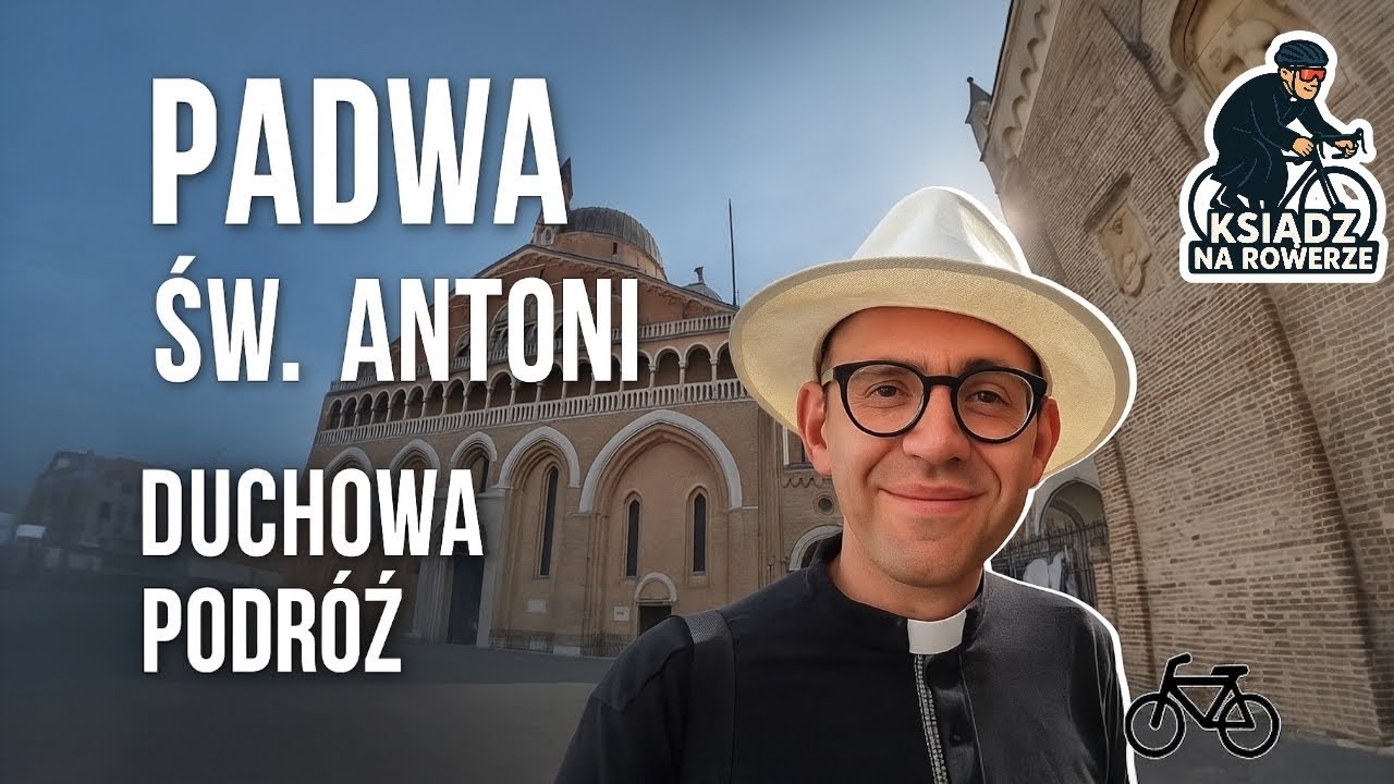 Padwa i św. Antoni – Duchowa podróż do serca Włoch | Ksiądz na rowerze