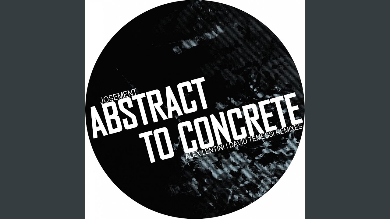 Abstract To Concrete (Alex Lentini Remix)