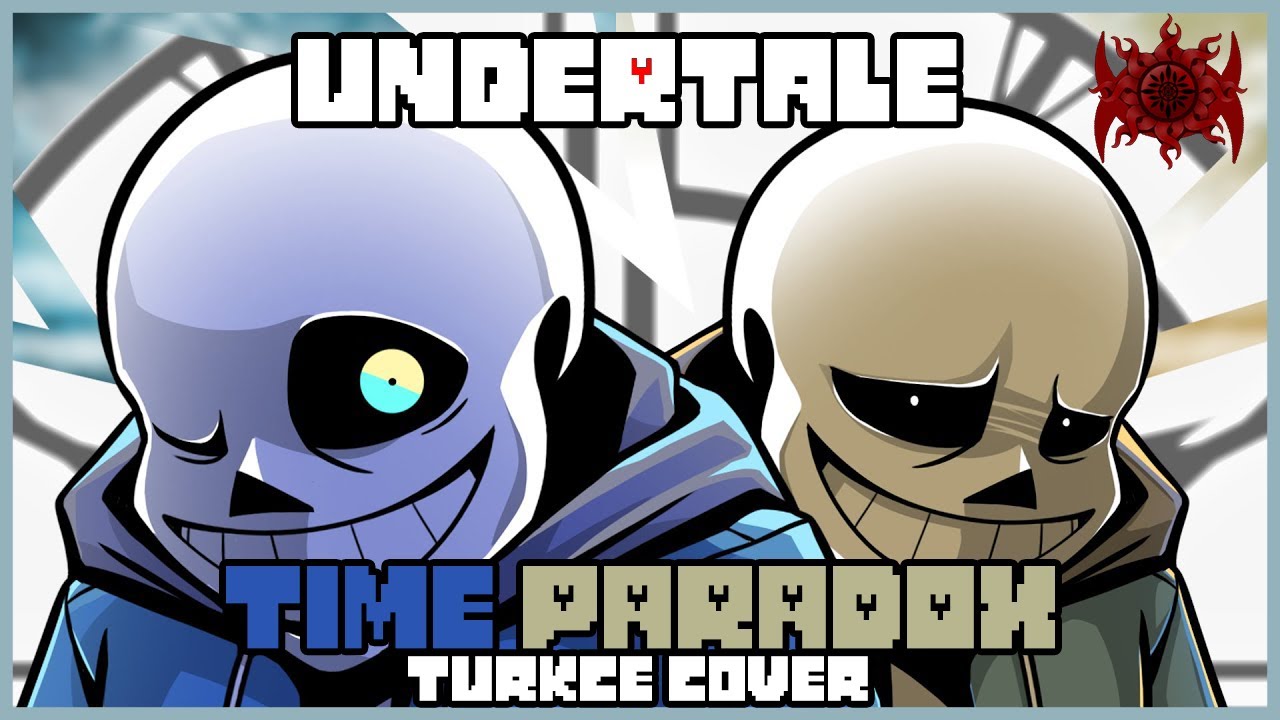 Undertale - Time Paradox [Türkçe Cover]