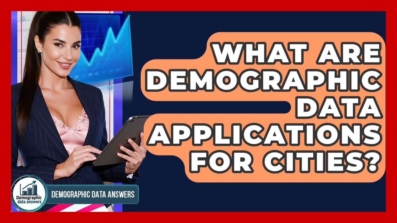 What Are Demographic Data Applications For Cities? - Demographic Data Answers