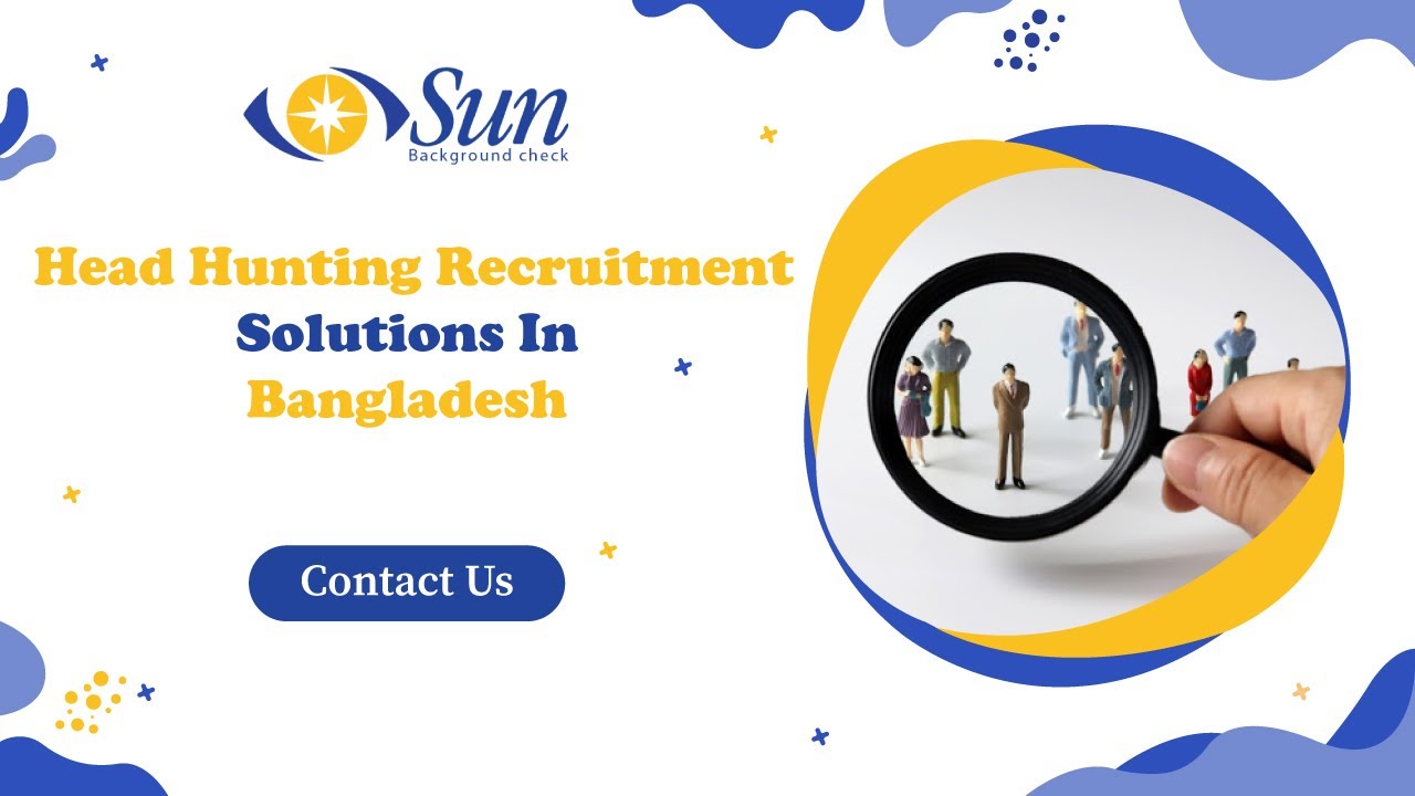 Professional Headhunting Services |Recruiting company in Bangladesh | SunBD