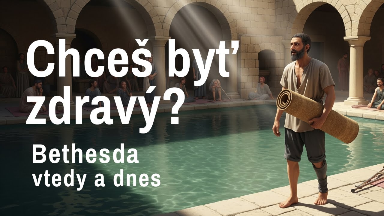 Chceš byť zdravý? – Bethesda vtedy a dnes | Posolstvo pre dnešného človeka