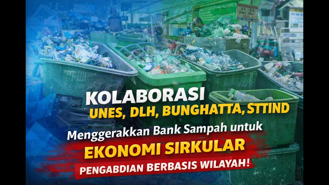 Pengabdian Berbasis Wilayah: Kolaborasi UNES, DLH, Bung Hatta, STTIND dan Bank Sampah