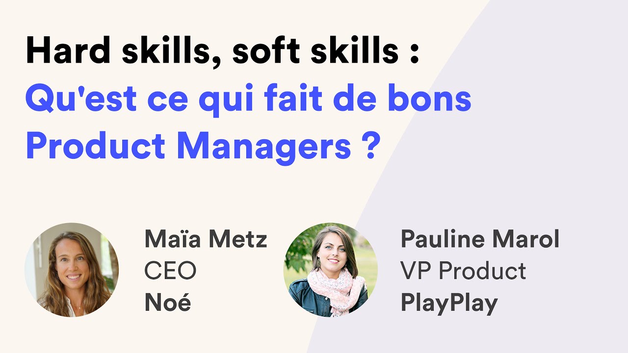 Hard skills, soft skills : qu'est ce qui fait de bons Product Managers ?