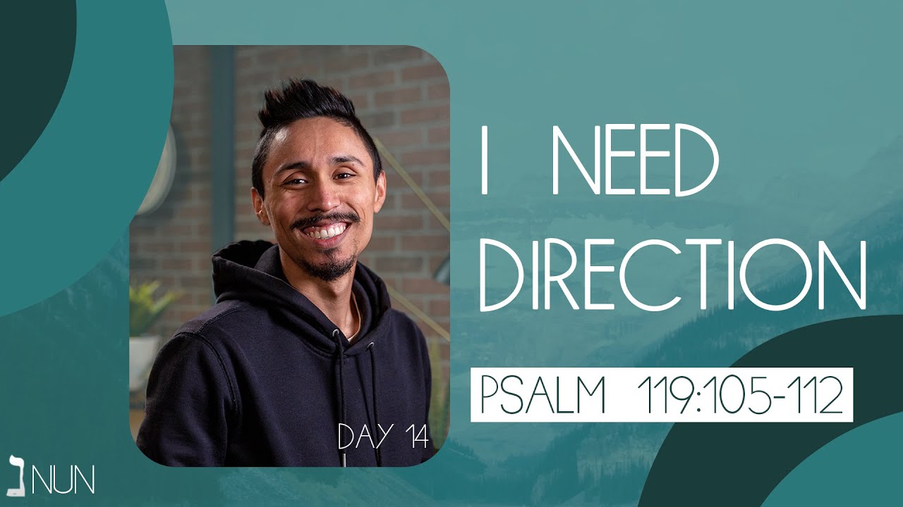 Psalm 119: 105-112 I Need Direction | Pastor Anthony Roldan