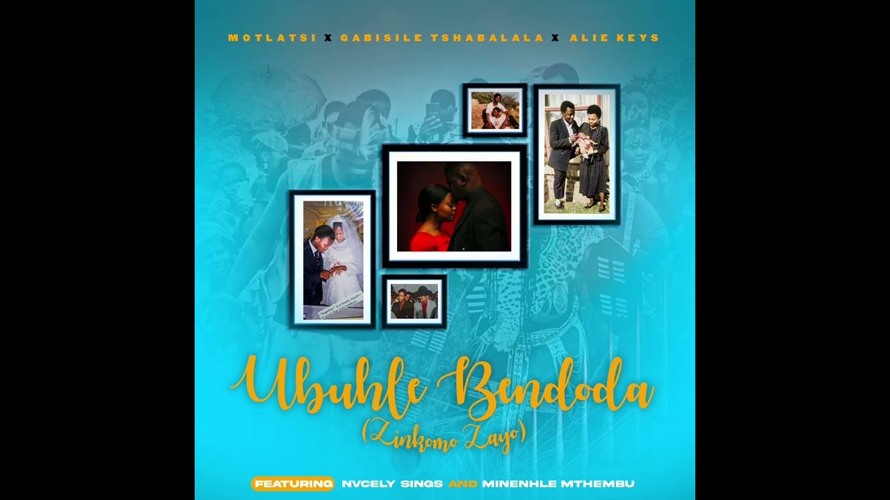 ubuhle bendoda(zinkomo zayo) (feat.NvcelySings&Minenhlemthembu) motlatsi,gabisiletshabalala&Ali keys