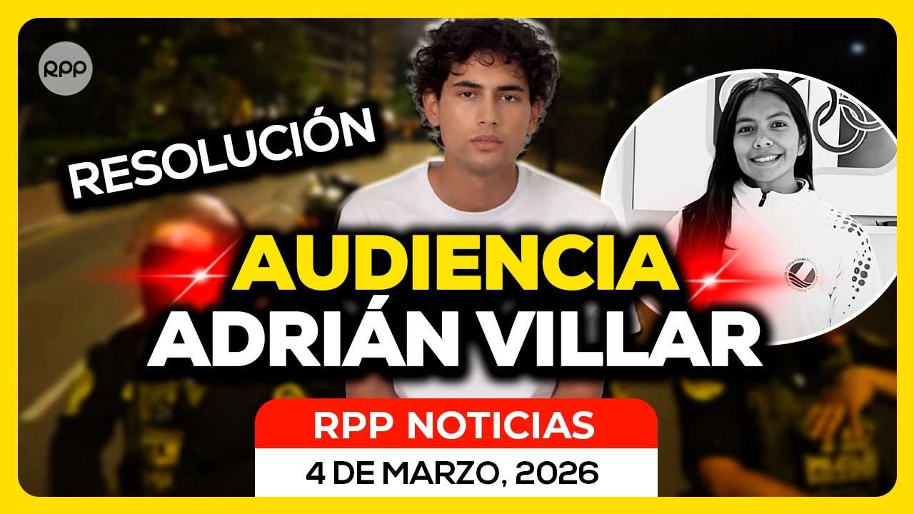 🔴 Audiencia Adrián Villar: resolución de prisión preventiva por el caso Lizeth Marzano