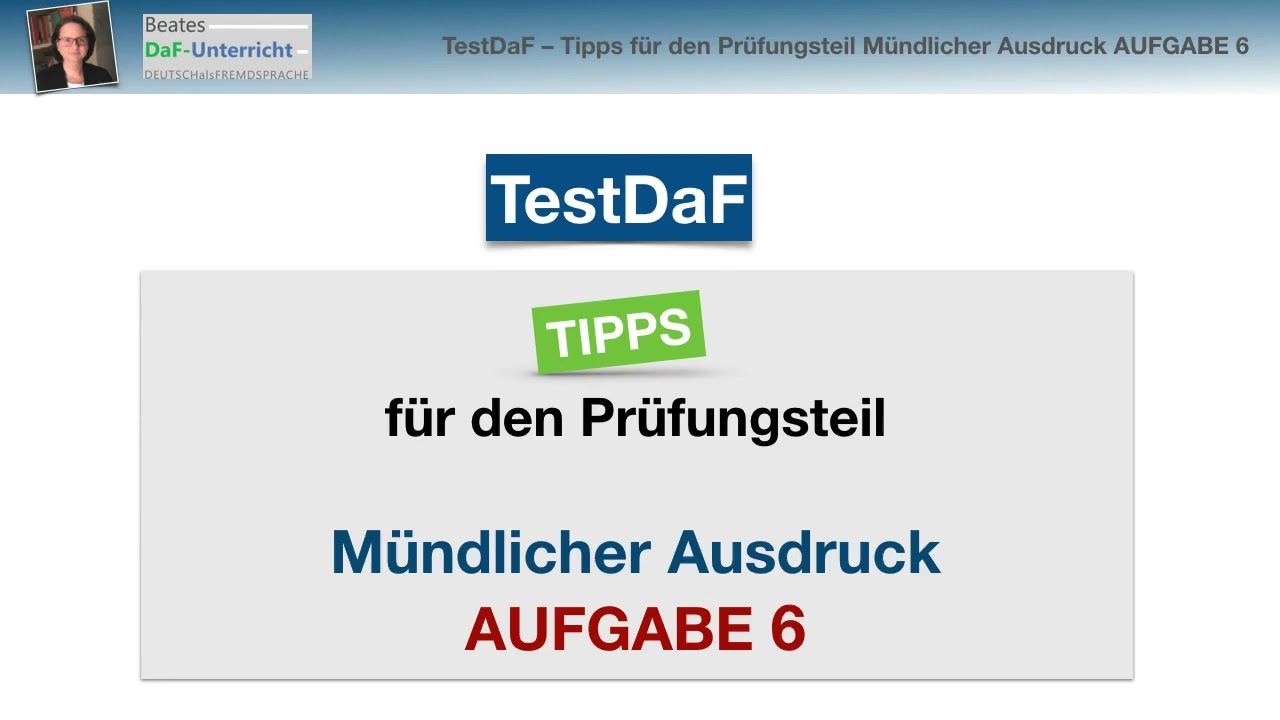 TestDaF – AUFGABE 6 Mündlicher Ausdruck︱Tipps, Erklärungen + Redemittel