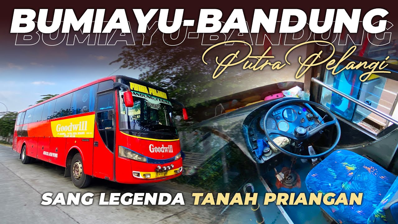 SEBELUM TERGANTIKAN | BUMIAYU - BANDUNG via TEGAL Naik Bus GOODWILL 