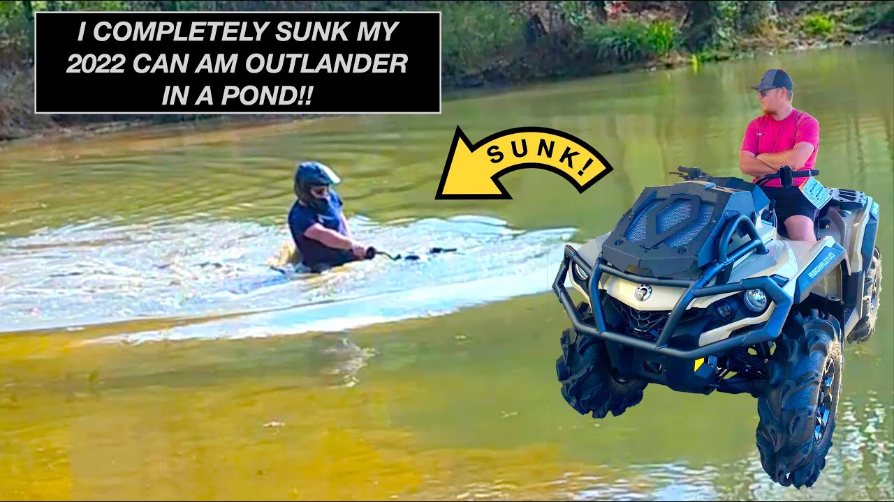 SUNK my NEW 2022 CAN AM OUTLANDER to the BOTTOM of a POND! | How To UNSINK a Can Am Outlander
