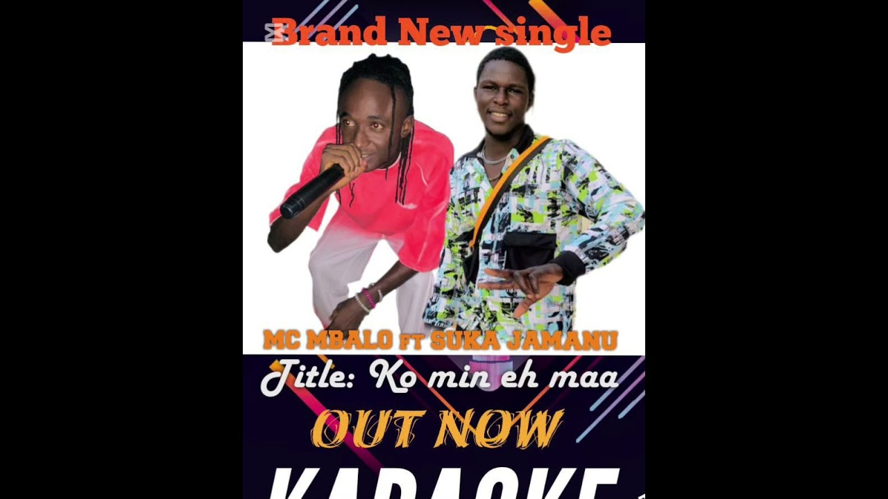 Ko Min Eh Maa( SUKA Jamanou ft Mc Mballow)