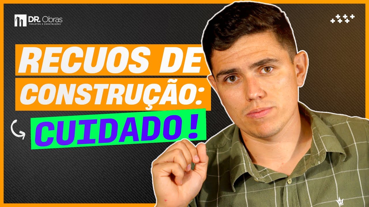 RECUOS DE CONSTRUÇÃO:  Respondendo as Principais Perguntas!