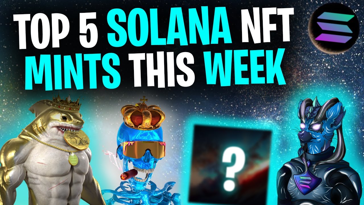 THESE NFTs CAN MAKE YOU RICH! - Top 5 Solana NFT Mints This Week -