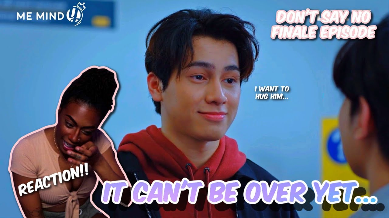 #เมื่อหัวใจใกล้กัน Don't Say No The Series | FINALE EPISODE | REACTION!!